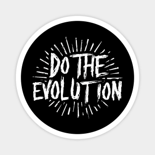 Do The Evolution Magnet